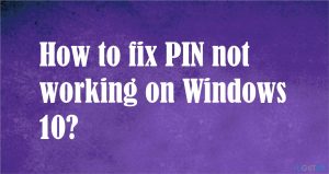 How to fix pin not working on windows