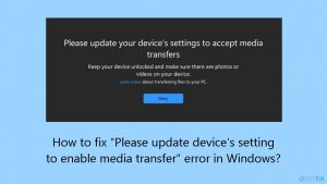 How to fix please update devices setting to enable media transfer error in windows