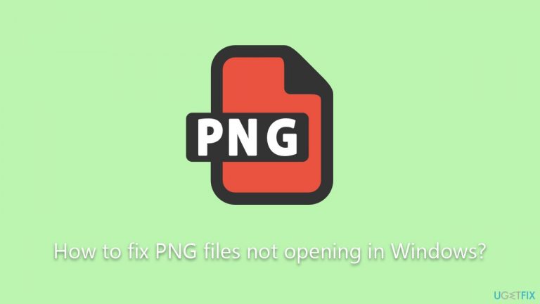 How to fix PNG files not opening in Windows?