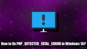 How to fix pnp detected fatal error in windows