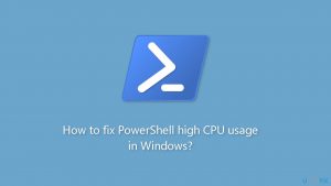 How to fix powershell high cpu usage in windows