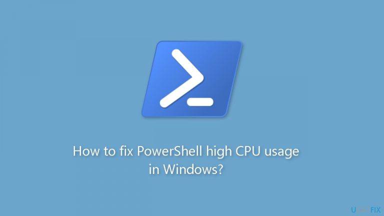 How to fix PowerShell high CPU usage in Windows?