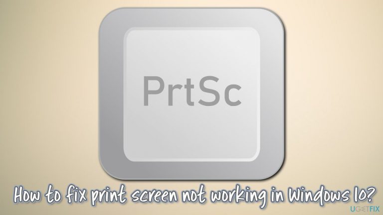 How to fix print screen not working in Windows 10?