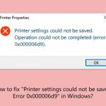 How to fix printer settings could not be saved error 0x000006d9 in windows