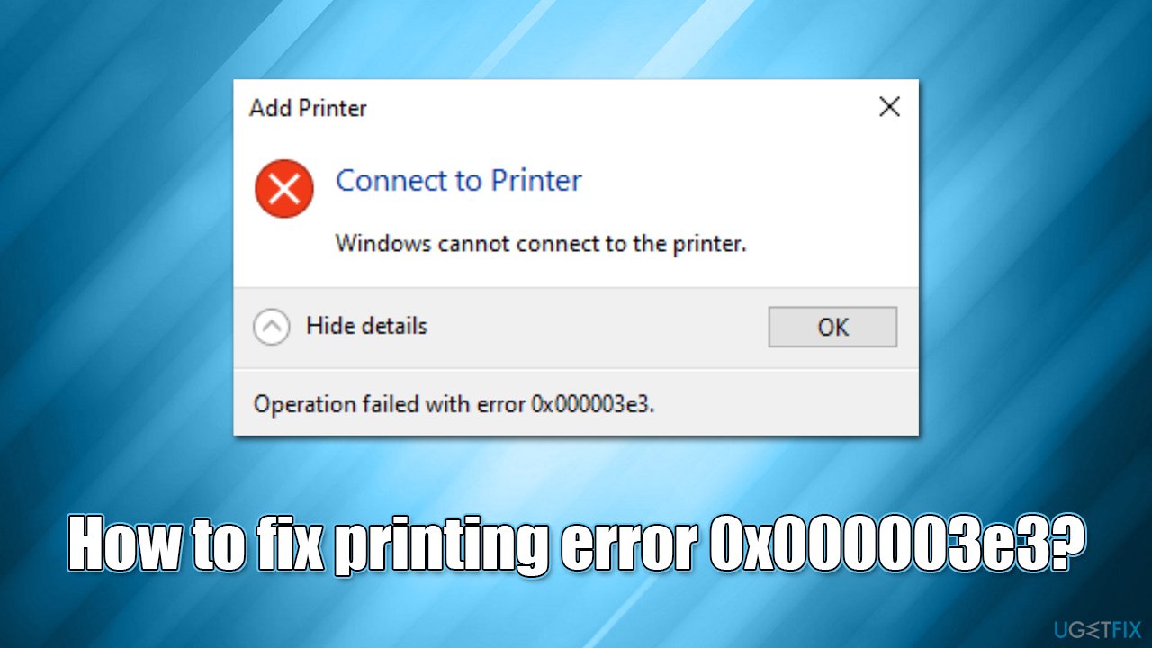 How to fix printing error 0x000003e3?