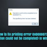 How to fix printing error 0x00000771 operation could not be completed in windows