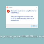 How to fix printing error 0x00000bcb in windows