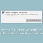 How to fix program compatibility troubleshooter not working in windows