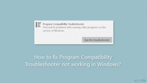 How to fix program compatibility troubleshooter not working in windows
