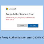 How to fix proxy authentication error 2606 in onedrive copy