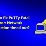 How to fix putty fatal error network connection timed out