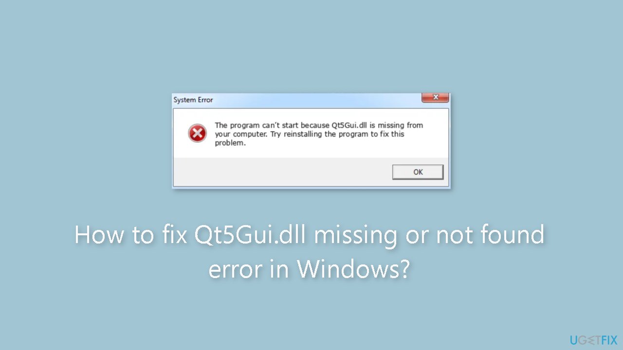 How to fix Qt5Gui.dll missing or not found error in Windows
