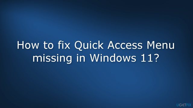 How to fix quick access menu missing in windows
