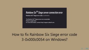 How to fix rainbow six siege error code 3 0x000c0054 on windows