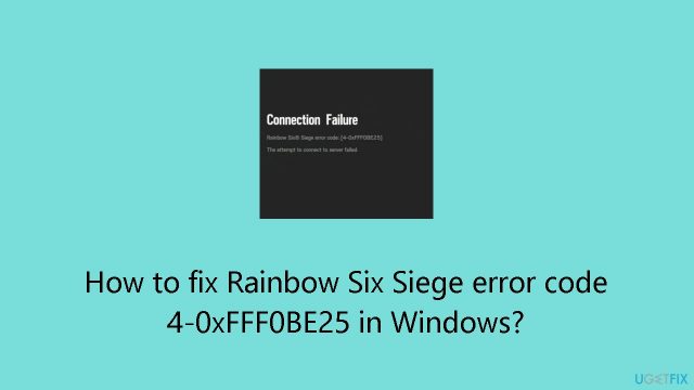 How to fix rainbow six siege error code 4 0xfff0be25 in windows