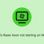 How to fix razer axon not starting on windows