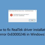 How to fix realtek driver installation error 0xe0000246 in windows