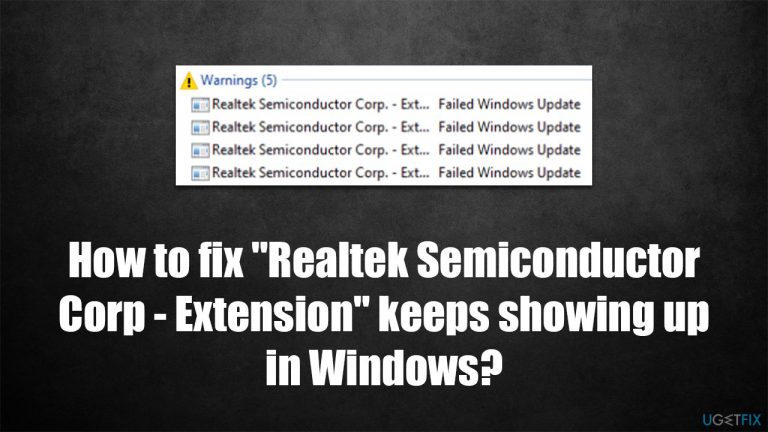 How to fix “Realtek Semiconductor Corp – Extension” keeps showing up in Windows?