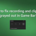 How to fix recording and clipping grayed out in game bar