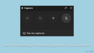 How to fix recording preferences grayed out in xbox game bar