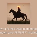 How to fix red dead redemption 2 unknown error ffffffff in windows