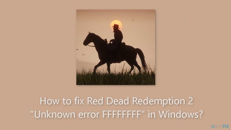 How to fix Red Dead Redemption 2 Unknown error FFFFFFFF in Windows