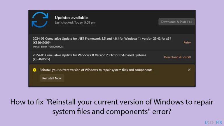 How to fix “Reinstall your current version of Windows to repair system files and components” error?