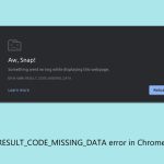 How to fix result code missing data error in chrome and edge