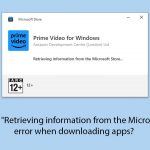 How to fix retrieving information from the microsoft store error when downloading apps copy