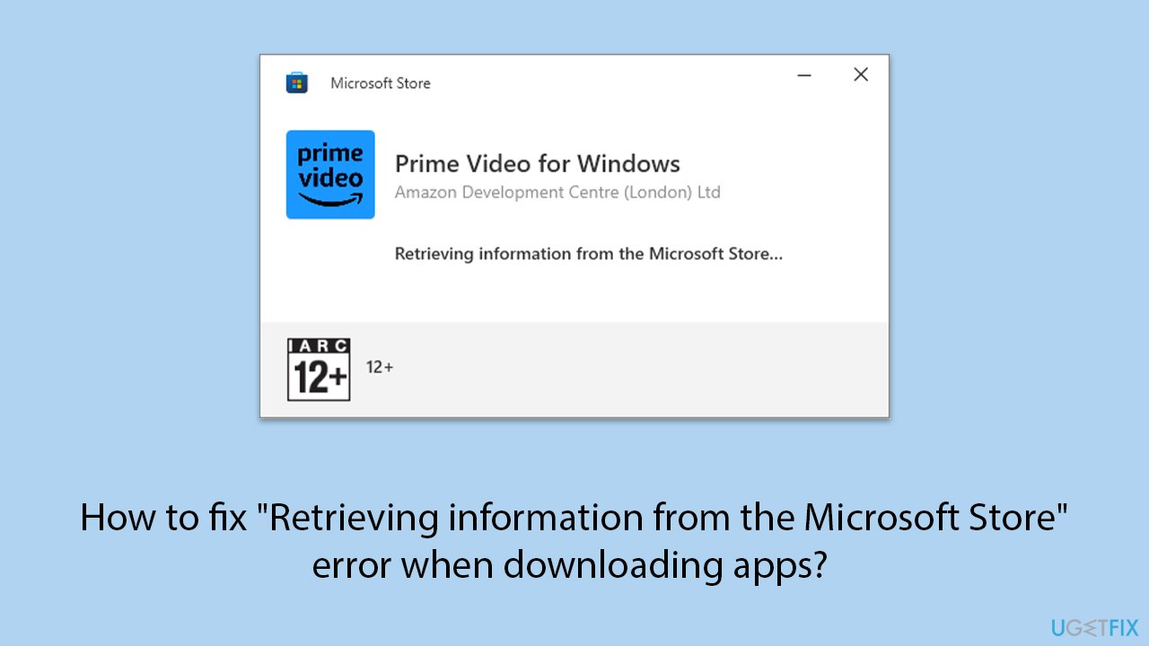 How to fix retrieving information from the microsoft store error when downloading apps copy How to fix retrieving information from the microsoft store error when downloading apps copy