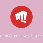 How to fix riot client not launching in windows