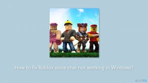 How to fix roblox voice chat not working in windows