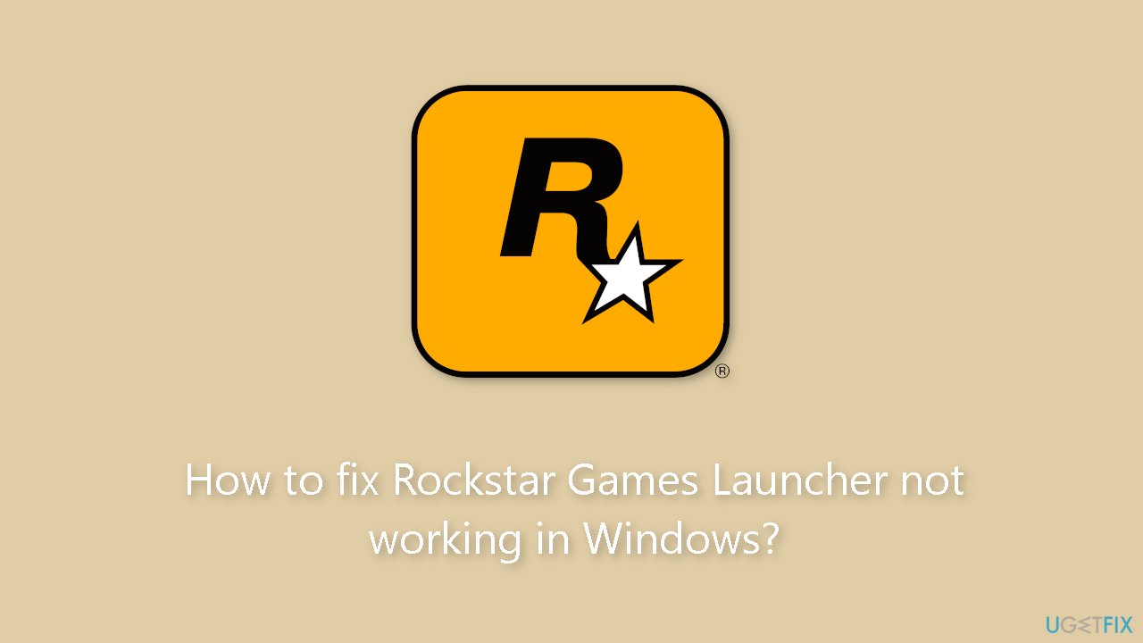 How to fix Rockstar Games Launcher not working in Windows