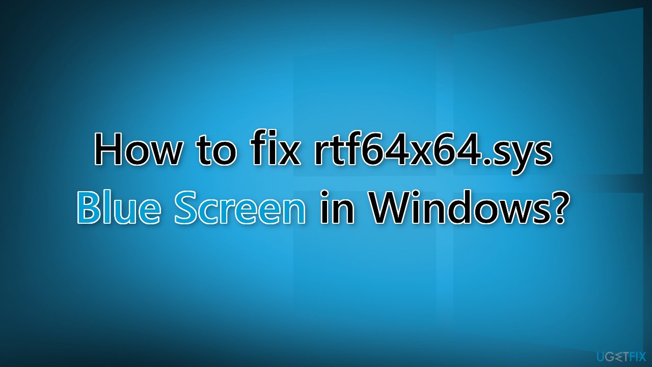 How to fix rtf64x64.sys Blue Screen in Windows