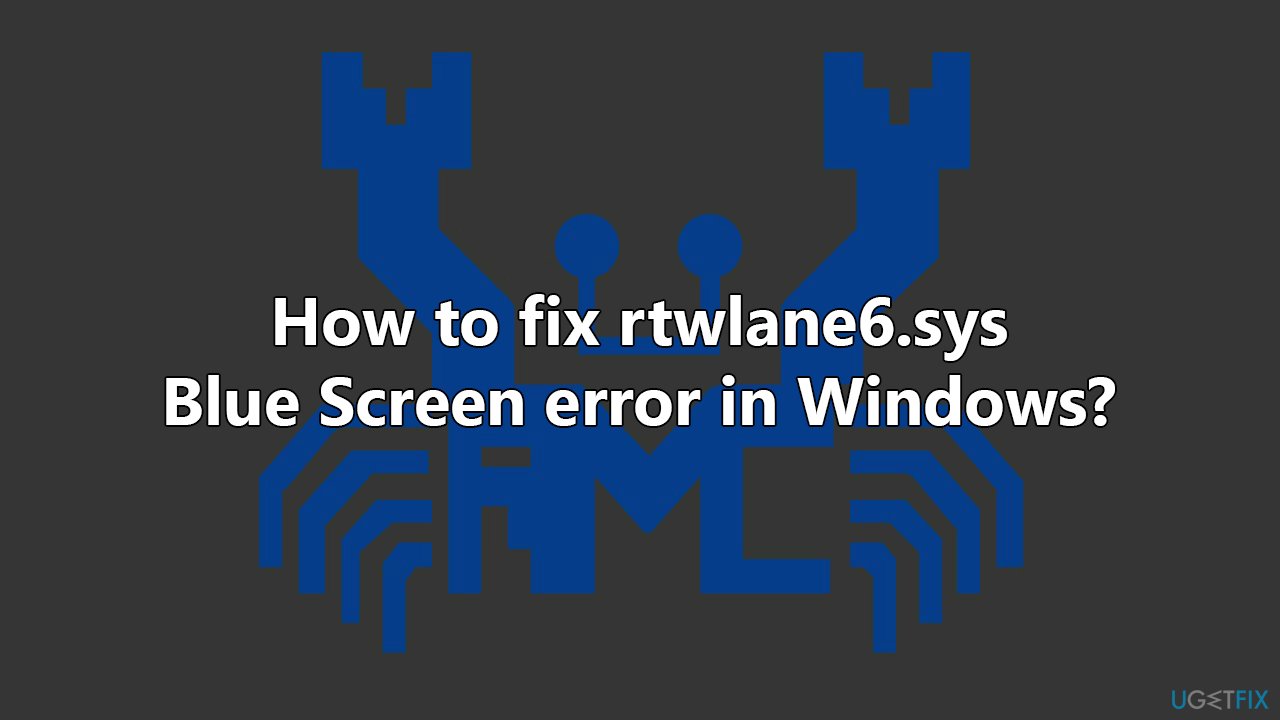 How to fix rtwlane6.sys Blue Screen error in Windows?
