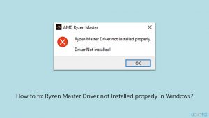 How to fix ryzen master driver not installed properly in windows