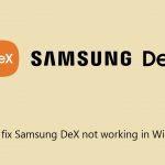 How to fix samsung dex not working in windows