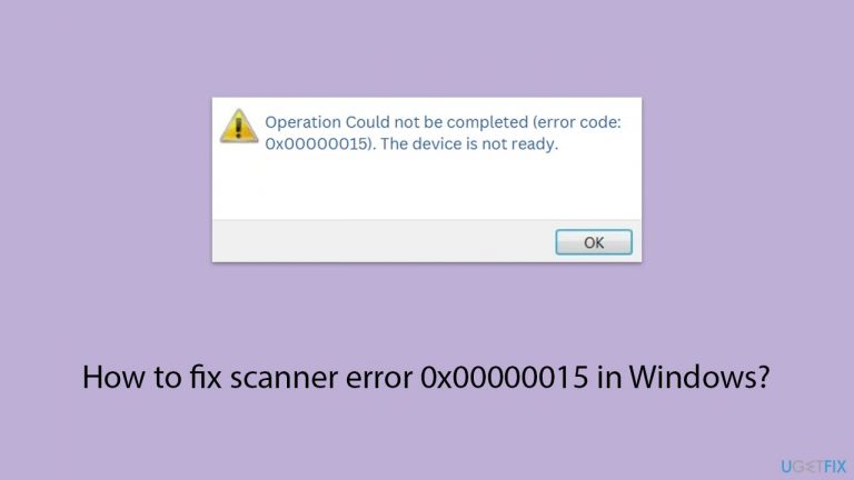 How to fix scanner error 0x00000015 in Windows?