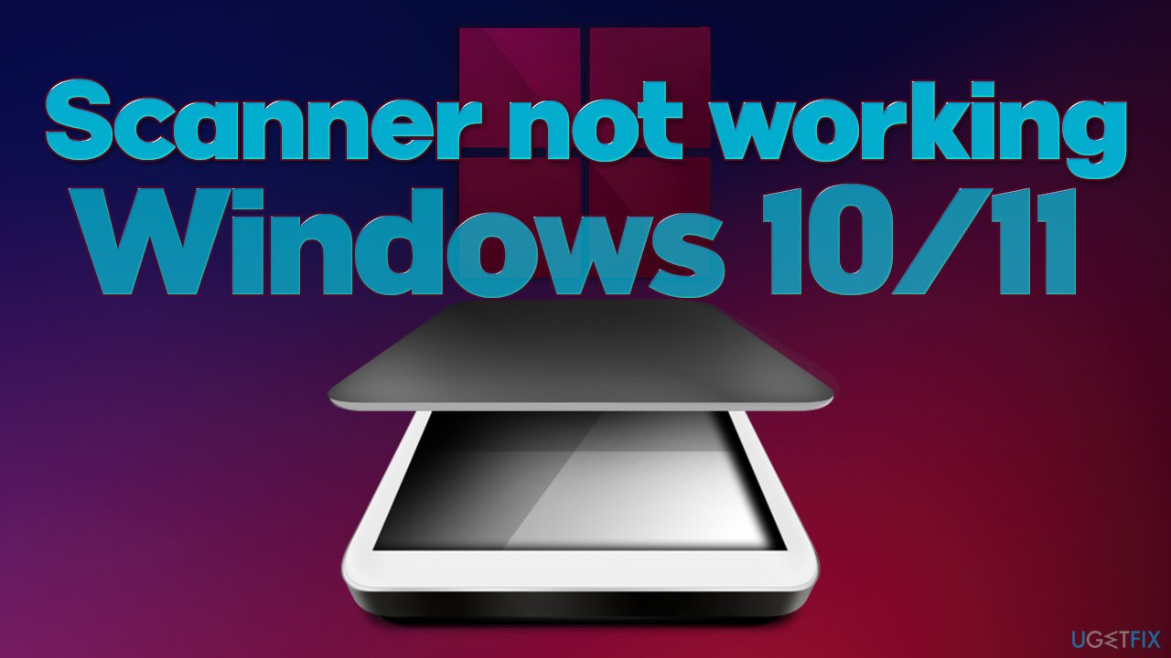 [Fix] Scanner not working on Windows 11