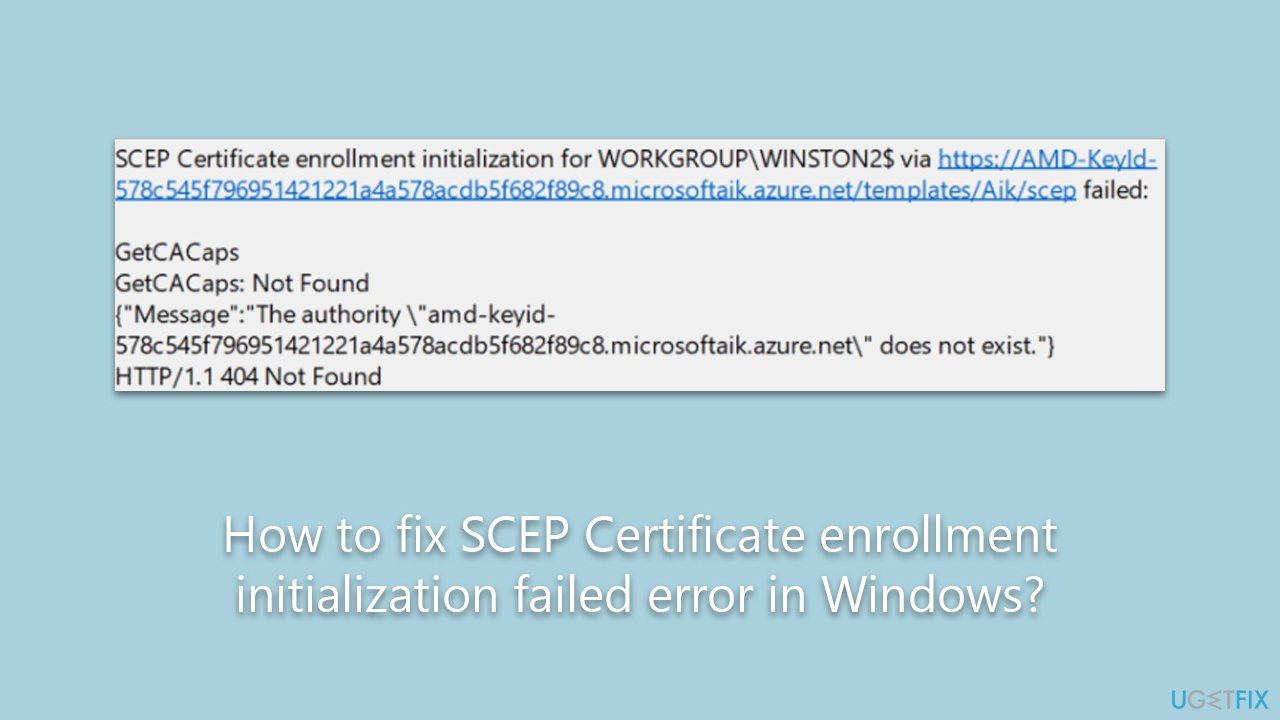 How to fix SCEP Certificate enrollment initialization failed error in Windows?