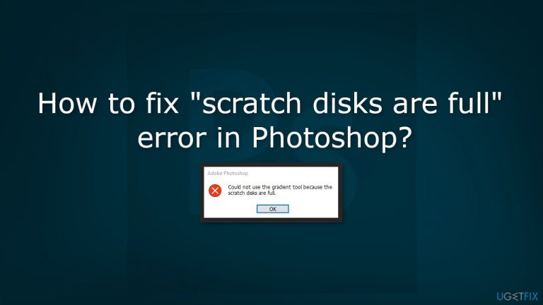 How to fix “scratch disks are full” error in Photoshop?