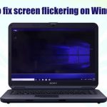 How to fix screen flickering on windows