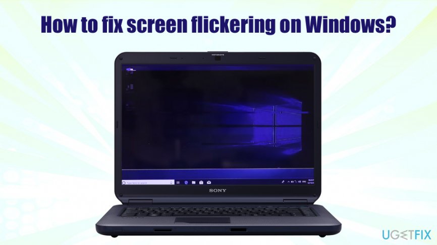 How to fix screen flickering on Windows?