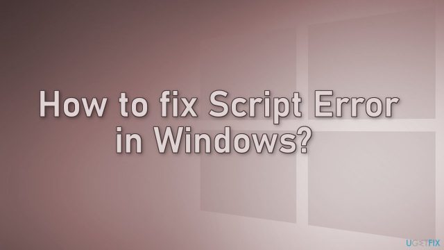 How to fix script error in windows