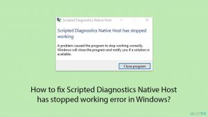 How to fix scripted diagnostics native host has stopped working error in windows copy