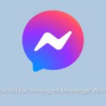 How to fix scroll bar missing on messenger windows app