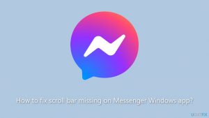How to fix scroll bar missing on messenger windows app