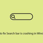 How to fix search bar is crashing in windows copy