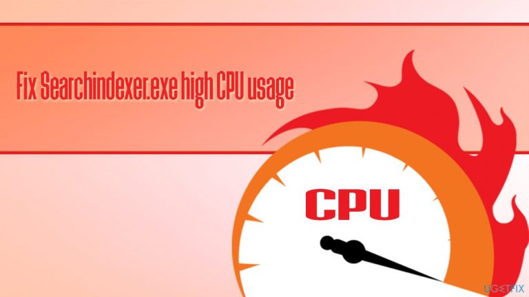 How to fix Searchindexer.exe high CPU usage in Windows?
