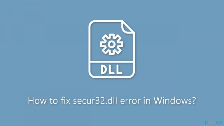 How to fix secur32.dll error in Windows?